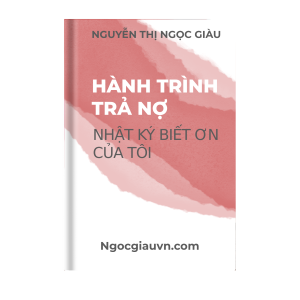 Sách HÀNH TRÌNH TRẢ NỢ và NHẬT KÝ BIẾT ƠN CỦA TÔI